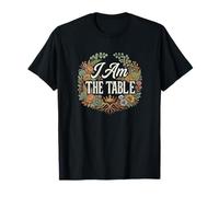 Feminist Decenter Men Womens Right Girl Power I Am The Table T-Shirt