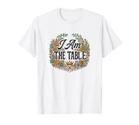 Feminist Decenter Men Womens Right Girl Power I Am The Table T-Shirt