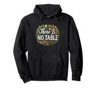 Feminist Decenter Men Womens Right Girls There is No Table Pullover Hoodie
