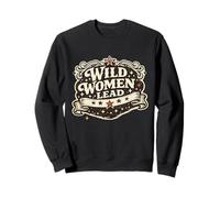 Feminist Empowerment Damen Geschichte Wild Women Lead Sweatshirt