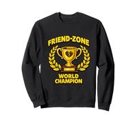 Friend Zone World Champion Lustiger Humor-Gen-Z-Meme-Gag für Erwachsene Sweatshirt