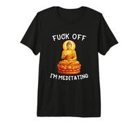 Fuck Off I'm Meditating Meditation Meme Buddha Adult Humor Premium T-Shirt
