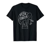 Fuck The Circus Elefant Tierliebhaber T-Shirt