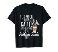 Für mich einen Kaffee und ein Taxi in die Sächsische Schweiz T-Shirt