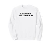 Fun American Lightskindian Light Skin Mixed People of Color Sweatshirt