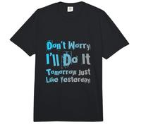 Fun Humor Don't Worry I'll Do It Tomorrow Just Like Yesterday Comfort Colors Adult Heavyweight T-Shirt