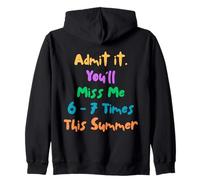 Funny Admit It You'll Miss 6-7 Times This Summer Last Day Kapuzenjacke