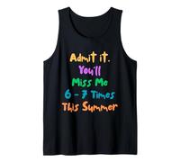 Funny Admit It You'll Miss 6-7 Times This Summer Last Day Tank Top