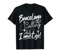 Funny Barcelona Is Calling and I Must Go - Spain Travel T-Shirt