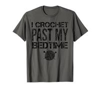 Funny I Crochet Past My Bedtime | Cute Stitching Yarn Gift T-Shirt