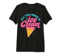 Funny Ice Cream T- Shirt - All You Need is Ice Cream Premium T-Shirt