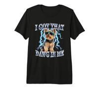 Funny Retro Got that Dawg In Me Yorkshire Terrier Dog Lover Premium T-Shirt
