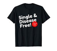Funny Single Gift Disease Free For A Limited Time Only Joke T-Shirt