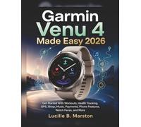 Garmin Venu 4 Made Easy 2026: Get Started With Workouts, Health Tracking, GPS, Sleep, Music, Payments, Phone Features, Watch Faces, and More
