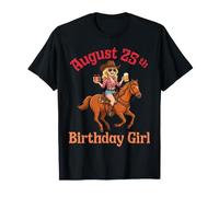 Geboren am 25. August Herzlichen Glückwunsch an Mich, EIN Mädchen auf einem Pferd T-Shirt
