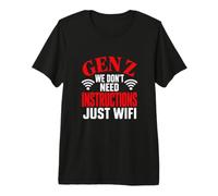 Gen Z We Don't Need Instructions Just WiFi Funny Minimalist Premium T-Shirt