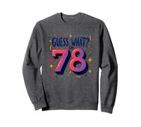 Geschenk zum 78. Geburtstag Guess What? Feier Überraschung Sweatshirt, Unisex für Erwachsene, Anthrazit Meliert, XXL