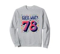 Geschenk zum 78. Geburtstag Guess What? Feier Überraschung Sweatshirt, Unisex für Erwachsene, Grau Meliert, XXL