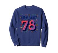 Geschenk zum 78. Geburtstag Guess What? Feier Überraschung Sweatshirt, Unisex für Erwachsene, Marineblau, XXL