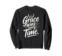 Grace gewinnt jedes Mal Sweatshirt