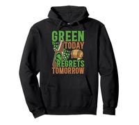 Green Today bereut die morgige Feier zum St. Patricks Day Pullover Hoodie