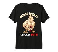 Guess What Chicken Butt Funny Chicken Men Women Kids Premium T-Shirt
