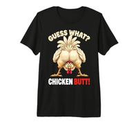 Guess What Chicken Butt Funny Chicken Men Women Kids Premium T-Shirt
