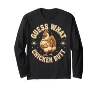 Guess What Chicken Butt Langarmshirt