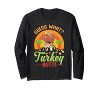 Guess What Turkey Butt Lustiges Thanksgiving-Hühnchen-Dinner Langarmshirt