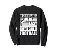 Gymnast If Gymnastics Easy Call it Fußball Gymnastik Sweatshirt