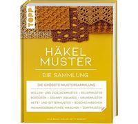 Häkelmuster. Die Sammlung – 400 Muster: Grund-, Muschel-, Noppen- & Wellenmuster – Topp Verlag