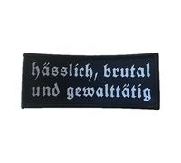 hässlich, brutal und gewalttätig Aufnäher/Patch | Aufbügler passend für Böhse Onkelz Fans, böse Menschen böse Lieder Flicken Rocker Bügelbild Deutschrock Bügelflicken Biker (HBG (10x4cm))