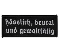 hässlich, brutal und gewalttätig Aufnäher/Patch zum annähen, aufnähen | passend für Böhse Onkelz Musik-Fanbekleidung