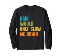 Hair Would Only Slow Me Down Bald Guy Retro Funny Saying Langarmshirt