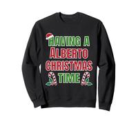 Having A Alberto Christmas Time Familientreffen Name Sweatshirt