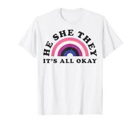 He She They It's All Okay Genderfluid Nonbinary Trans Pronomen T-Shirt