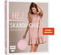 Hej. Skandi-Chic - Kleidung nähen: Aus Webware, Baumwollstoffen, Musselin und Co. - In den Größen 34 - 44 - Mit 6 Schnittmusterbogen