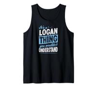 Herren Es ist eine Logan-Sache, die du Nicht verstehen würdest Name Tank Top