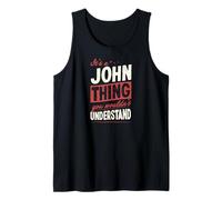 Herren Es ist eine Sache von John, die du Nicht verstehen würdest Name Tank Top