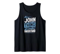 Herren Es ist eine Sache von John, die du Nicht verstehen würdest Name Tank Top