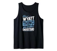 Herren Es ist eine Wyatt-Sache, die du Nicht verstehen würdest Name Tank Top