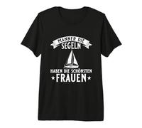 Herren Männer die Segeln haben die schönsten Frauen Segeln Premium T-Shirt