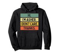 Hi I'm Asher I Don't Care Thanks Lustiges Sarcasm Name Zitat Pullover Hoodie