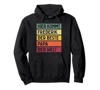 Hier Kommt Frederik Der Beste Papa Der Welt Vatertag Retro Pullover Hoodie