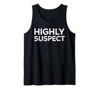 Highly Suspect T-Shirt Lustiges sarkastisches Geschenk Shirt Tank Top