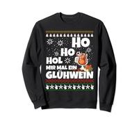 Ho Ho Hol Mir Mal Ein Glühwein X-Mas Weihnachtsmarkt Sweatshirt