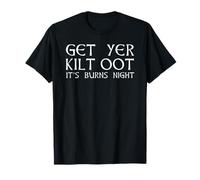 Holen SIE Sich Ihr Kilt OOT ES IST Burns Night Schottisches Schottland Meme T-Shirt