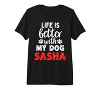 Hundename Sasha Life is Better with My Dog Named Sasha Premium T-Shirt