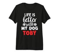 Hundename Toby Life is Better with My Dog Named Toby Premium T-Shirt