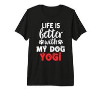 Hundename Yogi Life is Better with My Dog Named Yogi Premium T-Shirt